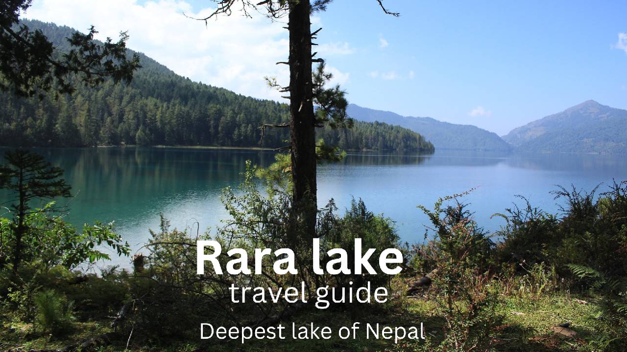 Rara lake travel guide Deepest lake of Nepal