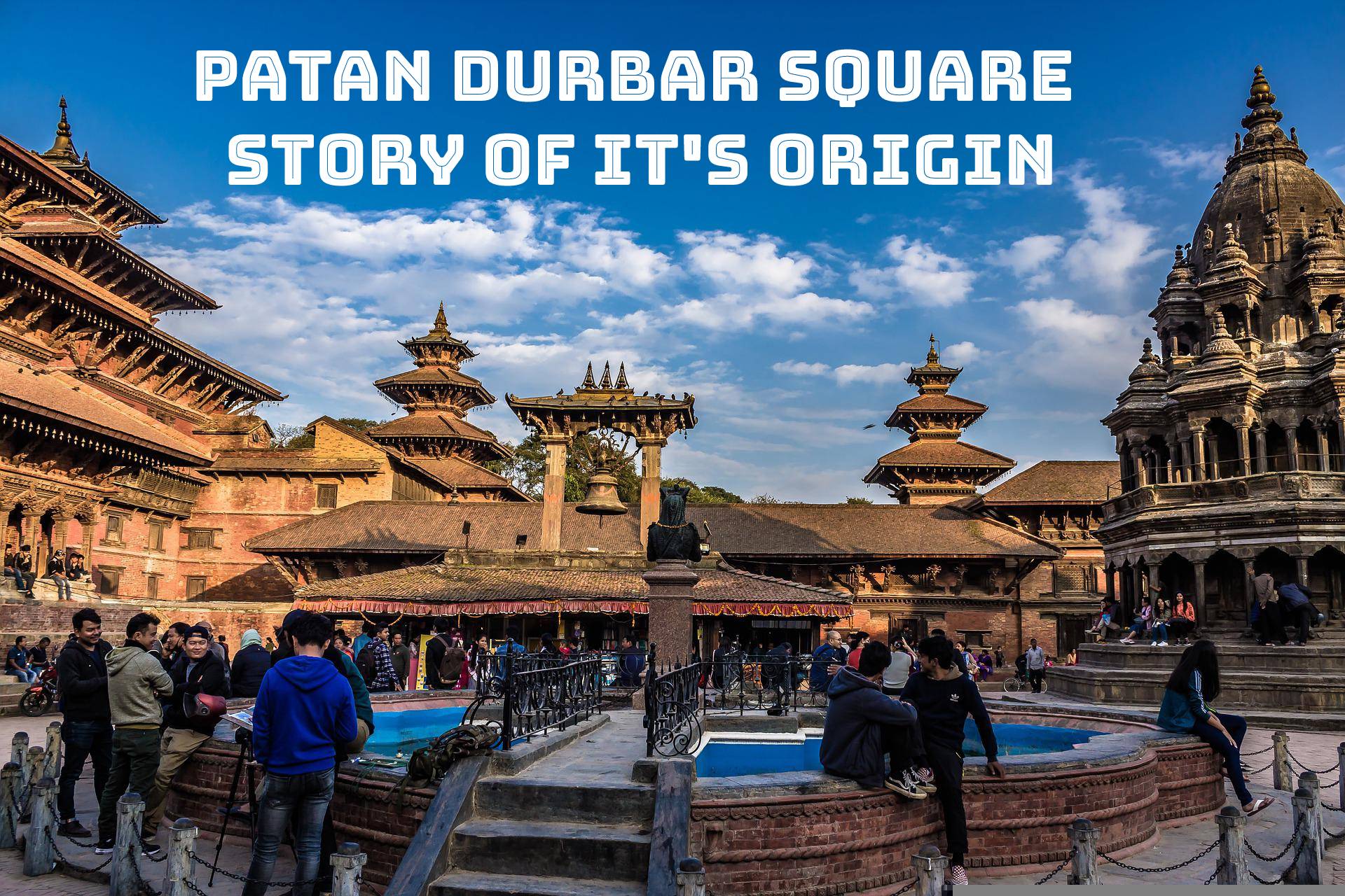 Patan durbar square and story of its origin