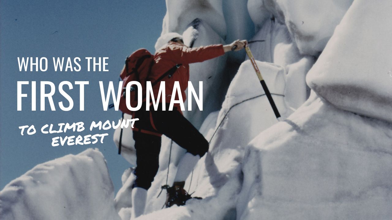 Who-was-the-first-woman-to-climb-Mount-Everest