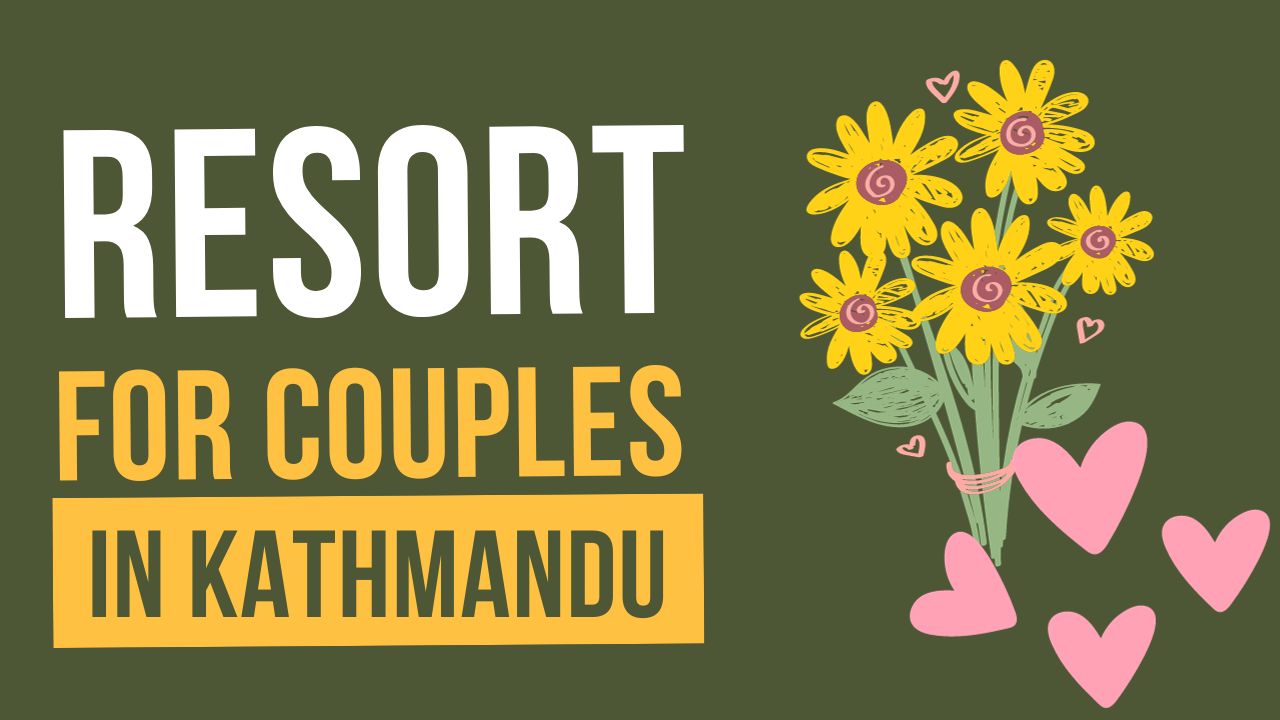 Resort for couples in Kathmandu